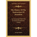 The History Of The Destruction Of Jerusalem: As Connected With The Scripture Prophecies (1816)