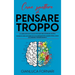 Come Smettere Di Pensare Troppo