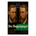 Der Doppelgänger: Psychothriller: Eine Krankheitsgeschichte zwischen Realität und Einbildung