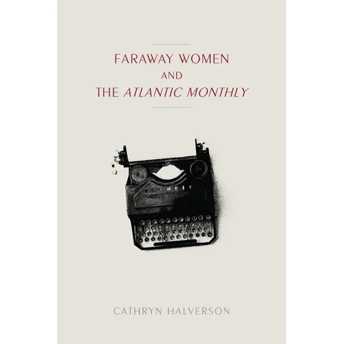 Faraway Women and the "Atlantic Monthly"