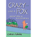 Crazy Like a Fox: Adventures in Schizophrenia