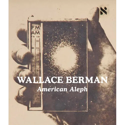 Wallace Berman: American Aleph