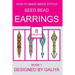 How to make brick stitch seed bead earrings. Book 1: 8 projects