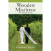 Wooden Mistletoe: The Miracle Series