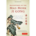 Adventures of the Mad Monk Ji Gong: The Drunken Wisdom of China's Famous Chan Buddhist Monk