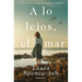 A Lo Lejos, El Mar / Beyond That, the Sea