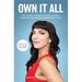 Own It All: How to Stop Waiting for Change and Start Creating It. Because Your Life Belongs to You. (Entrepreneurs, Girlboss, Women in Business, for F