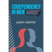 Codependency in Men: Fix your Relationship with the Essential Recovery Plan to Overcome Codependency. Avoid the Codependency Quagmire