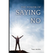 The Power Of Saying No