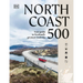 North Coast 500: Your Guide to Scotland's Greatest Road Trip