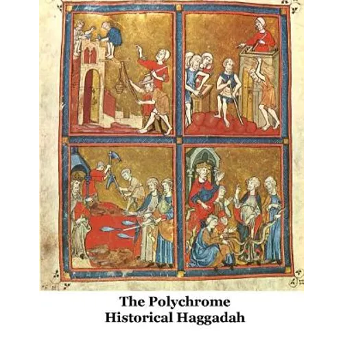 The Polychrome Historical Haggadah