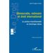 Démocratie, mémoire et droit international: La justice transitionnelle