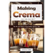 Making Crema: The Art and Science of the Perfect Espresso Shot