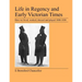 Life in Regency and Early Victorian Times