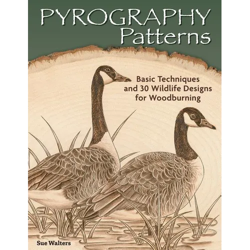 Pyrography Patterns: Basic Techniques and 30 Wildlife Designs for Woodburning
