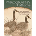 Pyrography Patterns: Basic Techniques and 30 Wildlife Designs for Woodburning