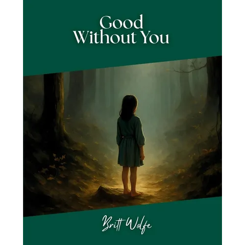 Good Without You: Songs to Stories Volume IV