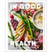 In Good Health: Uncomplicated, Allergen-Aware Recipes for a Nourished Life