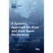 A Systems Approach for River and River Basin Restoration
