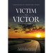 Victim to Victor: Confessions of a Wrong-way Moonie