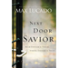 The Next Door Savior: Near Enough to Touch, Strong Enough to Trust