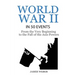 World War 2: World War II in 50 Events: From the Very Beginning to the Fall of the Axis Powers (War Books, World War 2 Books, War History)