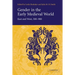 Gender in the Early Medieval World: East and West, 300 900
