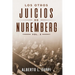Los Otros Juicios De Nuremberg, Vol. 3 (Capítulo Décimo - Décimo Tercero)