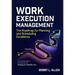 Work Execution Management: The Roadmap for Planning and Scheduling Excellence