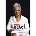 Pretty Black: Fearfully and Wonderfully Made