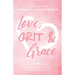 Love, Grit and Grace: A true story about growing through life's messy grief