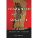 Humanity Without Dignity: Moral Equality, Respect, and Human Rights