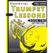 Essential Trumpet Lessons, Book Two: Get Better: The Secrets to Lip Slurs, High Range, Mutes, Tuning, Mouthpieces, and Practice