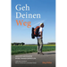 Geh Deinen Weg - Aus der Sackgasse in die Transformation