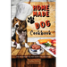 Homemade Dog Cookbook Easy and Delicious Pet Treat Recipes From Your Kitchen
