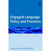 Engaged Language Policy and Practices