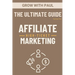 The Ultimate Guide - High-Ticket Affiliate Marketing: Paperback