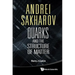 Andrei Sakharov: Quarks & the Struc Matt