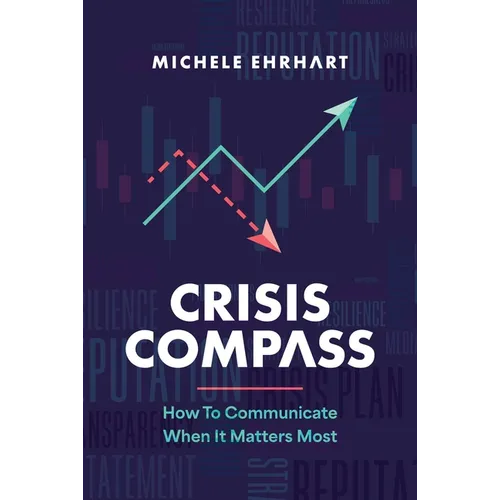 Crisis Compass: How to Communicate When It Matters Most