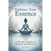 Embrace Your Essence - A Woman's Journey to Wellness and Self-Care