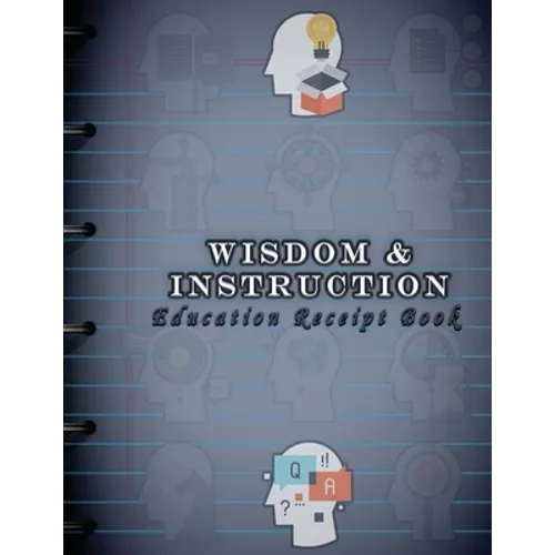 Wisdom & Instruction: Education Receipt Book