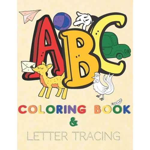 ABC Coloring Book and Letter Tracing: Coloring Activity Book for Preschool Children Ages 3+