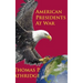 American Presidents at War