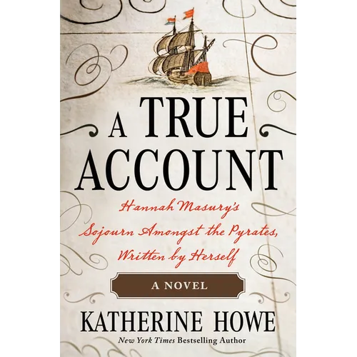 A True Account: Hannah Masury's Sojourn Amongst the Pyrates, Written by Herself