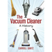 The Vacuum Cleaner: A History