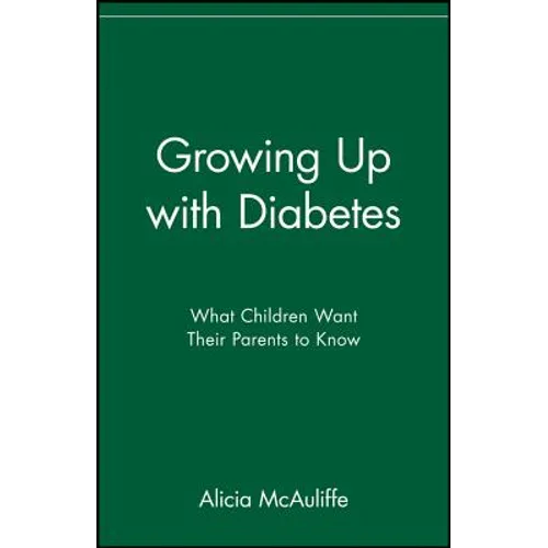 Growing Up with Diabetes: What Children Want Their Parents to Know