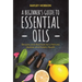 A Beginner's Guide to Essential Oils: Recipes and Practices for a Natural Lifestyle and Holistic Health (Essential Oils Reference Guide, Aromatherapy