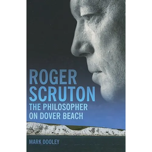 Roger Scruton: The Philosopher on Dover Beach