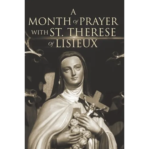 A Month of Prayer with St. Therese of Lisieux