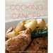 The Lahey Clinic Guide to Cooking Through Cancer: 100+ Recipes for Treatment and Recovery